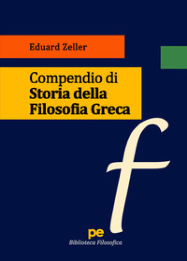 Compendio di Storia della Filosofia Greca - Eduard Zeller