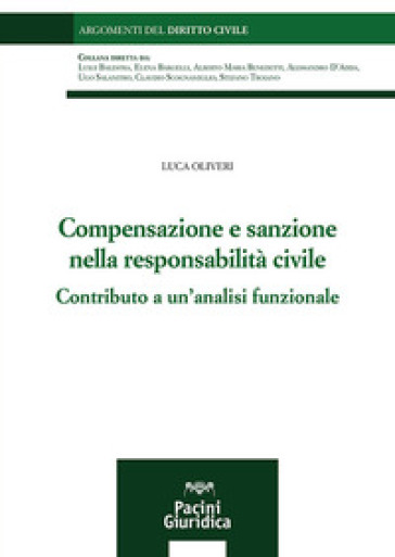 Compensazione e sanzione nella responsabilità civile. Contributo a un'analisi funzionale - Luca Oliveri