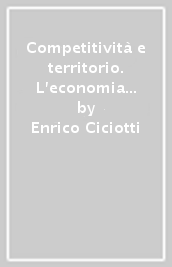 Competitività e territorio. L economia regionale nei paesi industrializzati