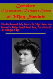 Complete Supernatural Romance Humor of May Sinclair