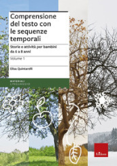 Comprensione del testo con le sequenze temporali. Storie e attività per bambini da 6 a 8 anni