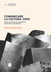 Comunicare la cultura oggi. Nuova ediz.