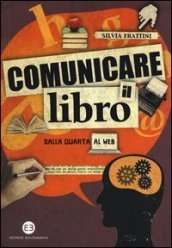 Comunicare il libro. Dalla quarta al web