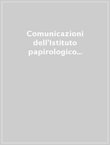 Comunicazioni dell'Istituto papirologico «G. Vitelli». Vol. 5