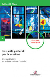 Comunità pastorali per la missione. Un nuovo direttorio per avviare e sostenere il cammino