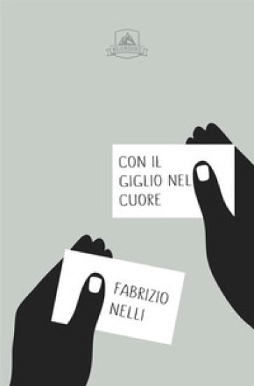 Con il Giglio nel cuore - Fabrizio Nelli