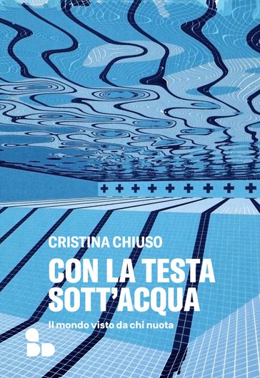 Con la testa sott'acqua - Cristina Chiuso