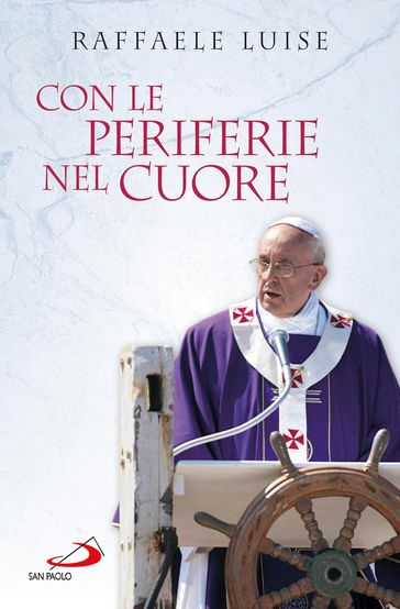 Con le periferie nel cuore - Raffaele Luise