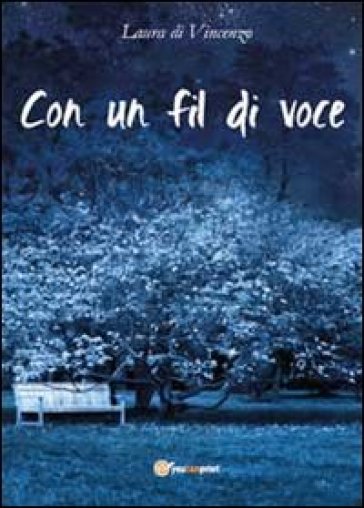 Con un fil di voce - Laura Di Vincenzo