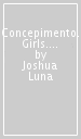 Concepimento. Girls. Vol. 1