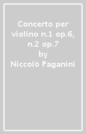 Concerto per violino n.1 op.6, n.2 op.7