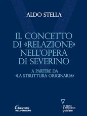 Concetto di «relazione» nell opera di Severino. A partire da «La struttura originaria»