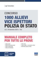 Concorso 1000 allievi vice ispettori Polizia di Stato (G.U. 29 dicembre 2020 n. 100). Manuale completo per tutte le prove. Con espansione online