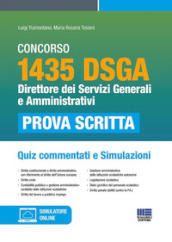 Concorso 1435 DSGA. Direttore dei servizi generali e amministrativi. Quiz commentati e simulazioni. Con software di simulazione