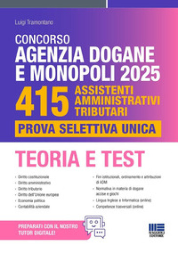 Concorso Agenzia Dogane e Monopoli 2025. 415 assistenti amministrativi tributari. Prova selettiva unica. Teoria e test. Con espansione online - Luigi Tramontano