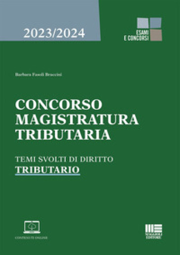 Concorso magistratura tributaria. Temi svolti di diritto tributario - Barbara Fasoli Braccini