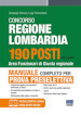 Concorso regione Lombardia 190 posti. Area funzionari di Giunta regionale. Manuale completo per la prova preselettiva. Con espansione online