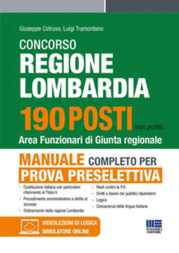 Concorso regione Lombardia 190 posti. Area funzionari di Giunta regionale. Manuale completo per la prova preselettiva. Con espansione online - Giuseppe Cotruvo - Luigi Tramontano