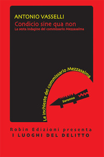 Condicio sine qua non. La sesta indagine del commissario Mezzasalma - Antonio Vasselli