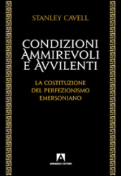 Condizioni ammirevoli e avvilenti. La costituzione del perfezionismo emersoniano