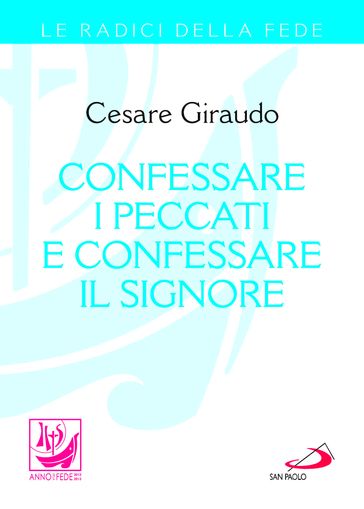 Confessare i peccati e confessare il Signore - Cesare Giraudo