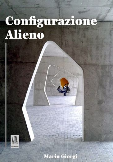 Configurazione alieno - Mario Giorgi