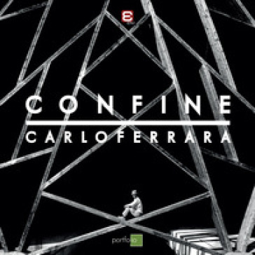 Confine. Ediz. illustrata - Carlo Ferrara