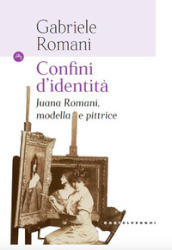 Confini d identità. Juana Romani, modella e pittrice