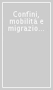 Confini, mobilità e migrazioni. Una cartografia dello spazio europeo