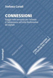 Connessioni. Viaggio nelle narrazioni per l infanzia e l adolescenza sull onda trasformativa del digitale