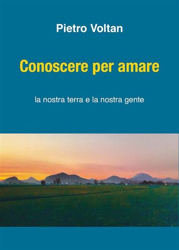 Conoscere per amare - Pietro Voltan