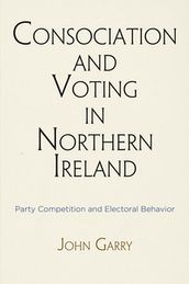 Consociation and Voting in Northern Ireland