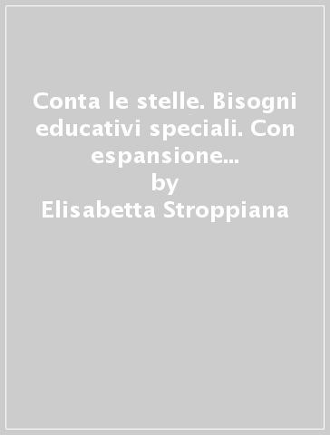 Conta le stelle. Bisogni educativi speciali. Per la Scuola media. Con CD Audio. Con espansione online - Elisabetta Stroppiana - Michele Fossati