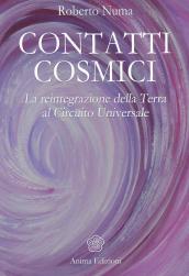 Contatti cosmici. La reintegrazione della Terra al circuito universale