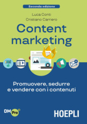 Content Marketing. Promuovere, sedurre e vendere con i contenuti