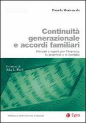 Continuità generazionale e accordi familiari. Principi e regole per l impresa, la proprietà e la famiglia