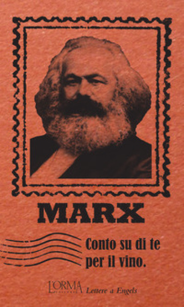 Conto su di te per il vino. Lettere a Engels - Karl Marx