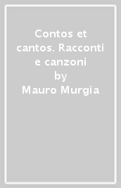 Contos et cantos. Racconti e canzoni