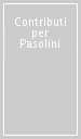 Contributi per Pasolini