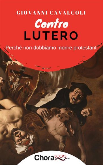 Contro Lutero - Giovanni Cavalcoli