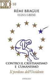 Contro il cristianismo e l umanismo