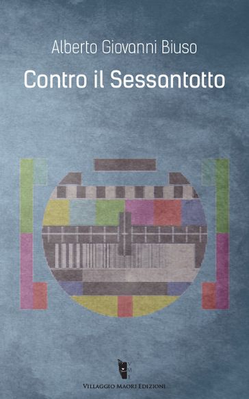 Contro il Sessantotto - Alberto G. Biuso