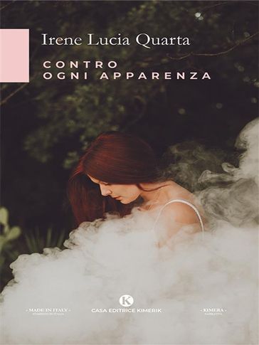 Contro ogni apparenza - Irene Lucia Quarta