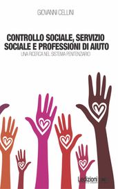 Controllo sociale, servizio sociale e professioni di aiuto - Una Ricerca nel Sistema Penitenziario