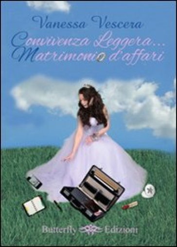 Convivenza leggera... matrimonio d'affari - Vanessa Vescera