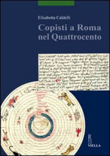 Copisti a Roma nel Quattrocento - Elisabetta Caldelli