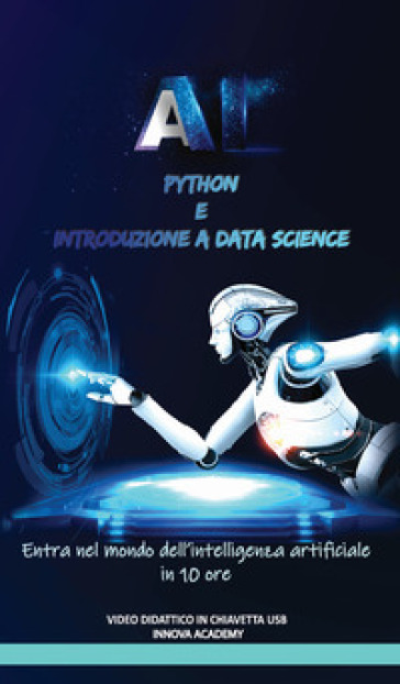 Corso Python e introduzione a DataScience. Con USB Flash Drive - Innova Academy Srls