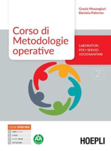 Corso di metodologie operative. Laboratori per i servizi sociosanitari. Per gli Ist. tecnici e professionali. Con e-book. Con espansione online. Vol. 2 - Grazia Muscogiuri - Daniela Palermo