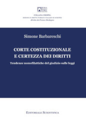 Corte costituzionale e certezza dei diritti. Tendenze nomofilattiche del giudizio sulle leggi