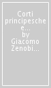 Corti principesche e oligarchie formalizzate come «Luoghi del politico» nell Italia dell età moderna